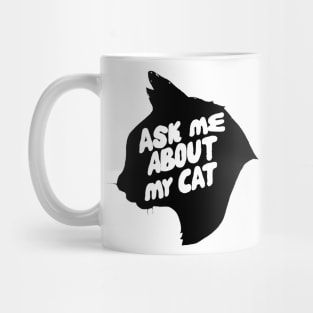 Ask me about my cat Mug